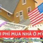 Chi Phí Mua Nhà Ở Mỹ 2026 - Hướng Dẫn Đầy Đủ Cho Người Việt