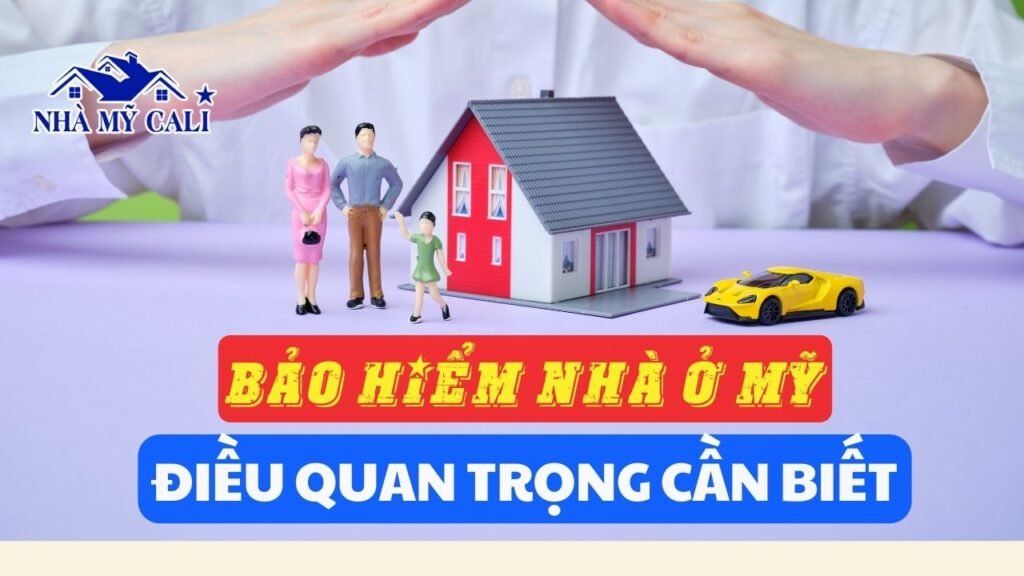 Bảo Hiểm Nhà Ở Mỹ: Điều Quan Trọng Người Mua Nhà Cần Biết bao hiem nha o my dieu quan trong nguoi mua nha can biet Nhamycali