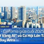 Thị trường BĐS Mỹ cuối năm 2025: "Cơn Sốt Vàng AI" và Cơ Hội Lớn Tại Thị Trường Bay Area, California
