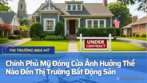 Chính Phủ Mỹ Đóng Cửa Ảnh Hưởng Thế Nào Đến Thị Trường Bất Động Sản