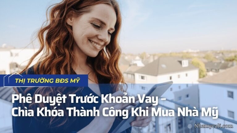 Phê Duyệt Trước Khoản Vay – Chìa Khóa Thành Công Khi Mua Nhà Mỹ