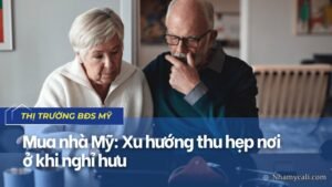 Mua nhà Mỹ: Xu hướng thu hẹp nơi ở khi nghỉ hưu