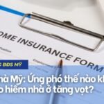 Mua nhà Mỹ: Ứng phó thế nào khi phí bảo hiểm nhà ở tăng vọt?Mua nhà Mỹ: Ứng phó thế nào khi phí bảo hiểm nhà ở tăng vọt?