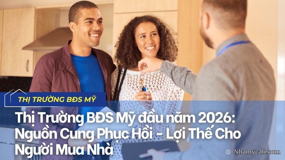 Nguồn Cung BĐS Mỹ Đầu Năm 2026 Phục Hồi Mạnh - Người Mua Lợi Thế Lớn