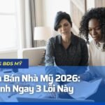 Bán Nhà Mỹ: Những Sai Lầm Hàng Đầu Chủ Nhà Mắc Phải Năm 2026