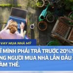 Bạn nghĩ mình phải trả trước 20%? Hầu hết những người mua nhà lần đầu đều không làm thế