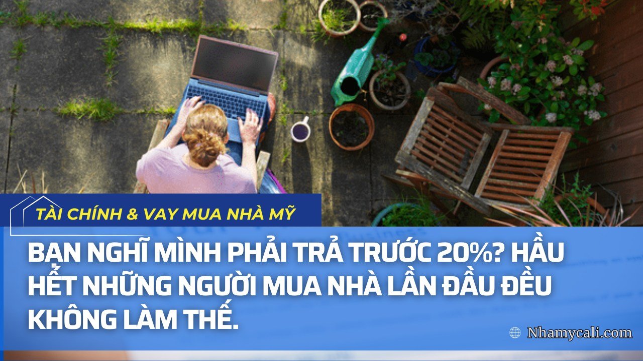 Bạn nghĩ mình phải trả trước 20%? Hầu hết những người mua nhà lần đầu đều không làm thế