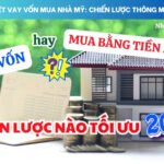 Người Việt Vay Vốn Mua Nhà Mỹ: Chiến lược nào tối ưu năm 2026 ?!