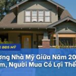 Thị Trường Nhà Mỹ Giữa Năm 2026: Giá Giảm, Người Mua Có Lợi Thế