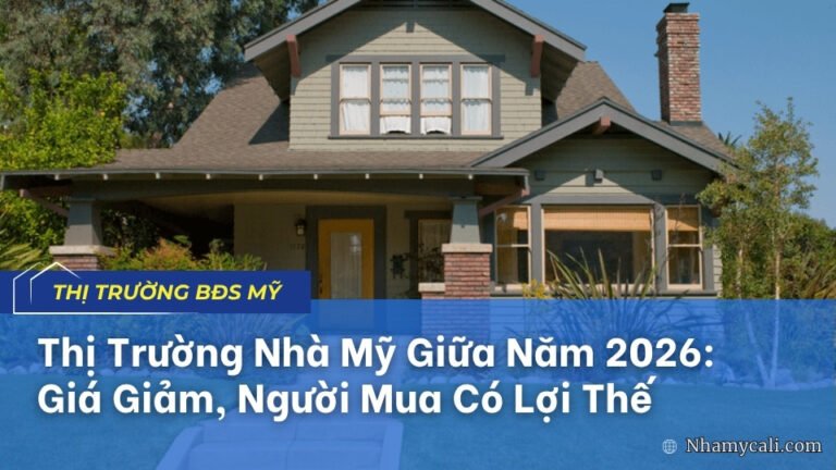 Thị Trường Nhà Mỹ Giữa Năm 2026: Giá Giảm, Người Mua Có Lợi Thế