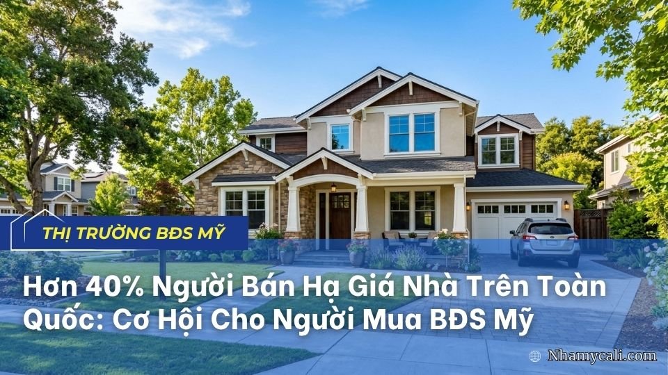 Người Bán Hạ Giá Nhà Trên Toàn Quốc: Cơ Hội Cho Người Mua BĐS Mỹ